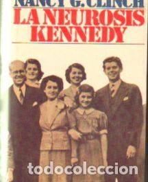 Libros: La neurosis Kennedy - CLINCH, NANCY C. - Foto 1