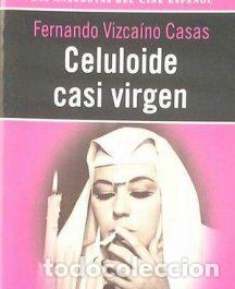 Libros: Celul&oacute;ide casi virgen - VIZCAINO CASAS, FERNANDO - Foto 1