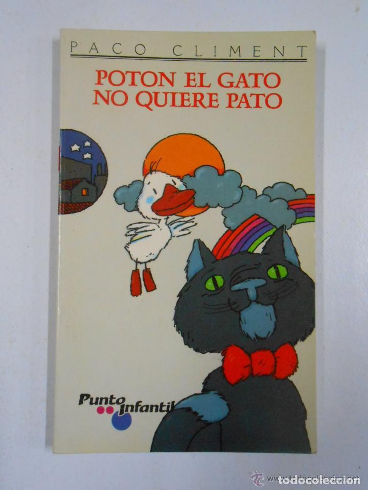 Libros: Pot&oacute;n el gato no quiere pato - CLIMENT, PACO - Foto 1