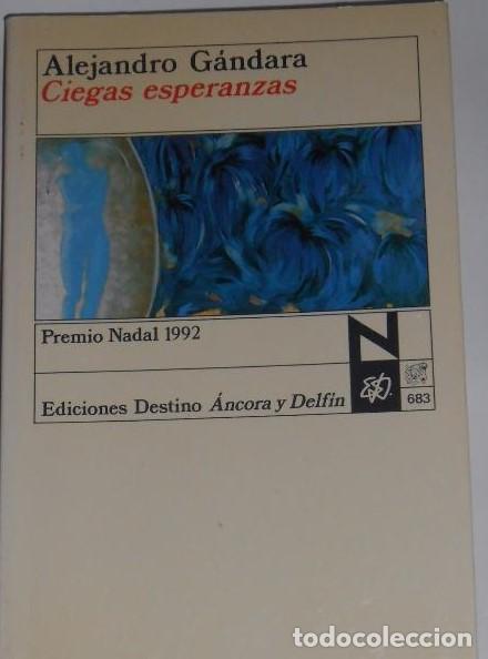 Libros: Ciegas esperanzas - G&Aacute;NDARA, ALEJANDRO - Foto 1