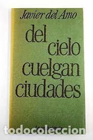 Libros: Del cielo cuelgan ciudades - DEL AMO, JAVIER - Foto 1