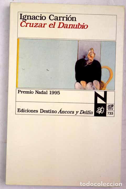 Libros: Cruzar el danubio - CARRI&Oacute;N, IGNACIO - Foto 1