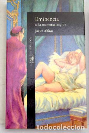 Libros: Eminencia o la memoria fingida - ALFAYA, JAVIER - Foto 1