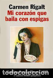 Libros: Mi coraz&oacute;n que baila con espigas - RIGALT, CARMEN - Foto 1