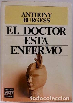 Libros: El doctor est&aacute; enfermo - BURGESS, ANTHONY - Foto 1