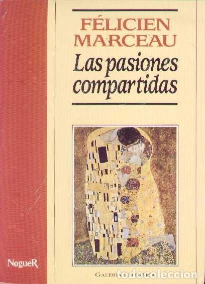 Libros: Las pasiones compartidas - MARCEAU, FELICIEN - Foto 1