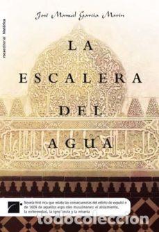 Libri di seconda mano: La escalera del agua - GARC&Iacute;A MAR&Iacute;N, JOSE MANUEL