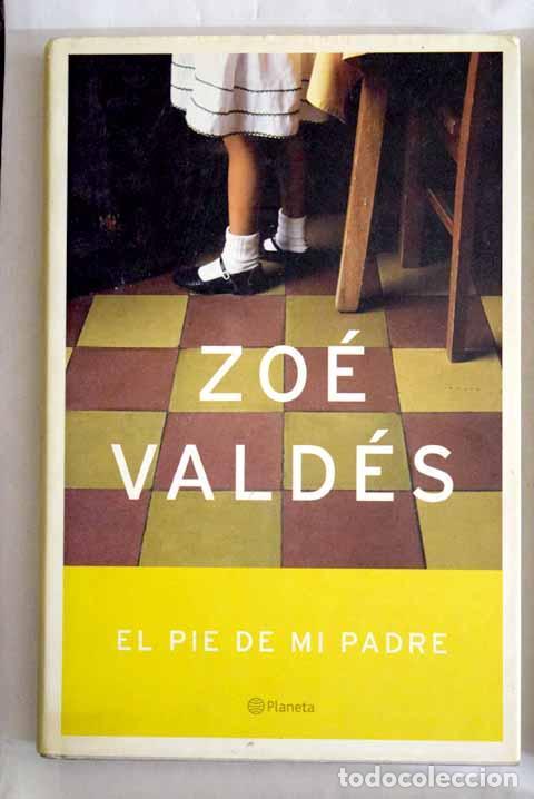 Libros: El pie de mi padre - VALD&Eacute;S, ZOE - Foto 1