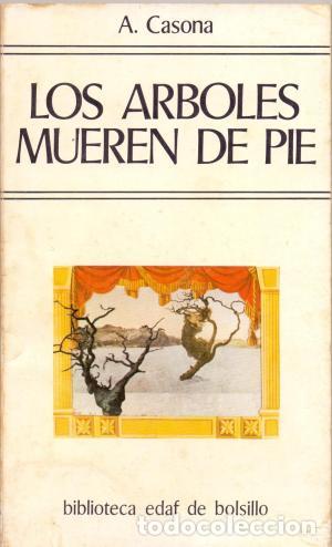 Libros: Los &aacute;rboles mueren de pie - CASONA, ALEJANDRO - Foto 1
