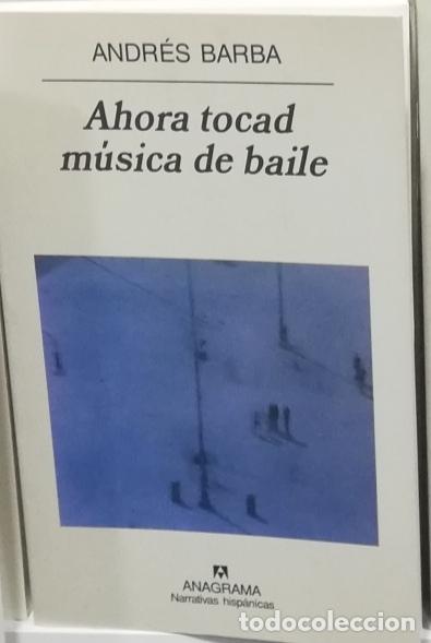 Libros: Ahora tocad m&uacute;sica de baile - BARBA, ANDR&Eacute;S - Foto 1