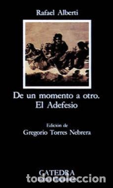 Libros: De un momento a otro/El adefesio - ALBERTI, RAFAEL - Foto 1