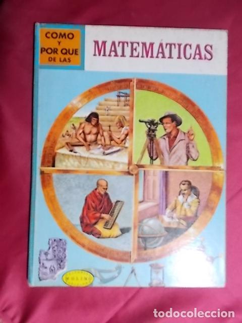 Libros: C&Oacute;MO Y POR QU&Eacute; DE LAS MATEM&Aacute;TICAS MOLINO. 1971 - Foto 1