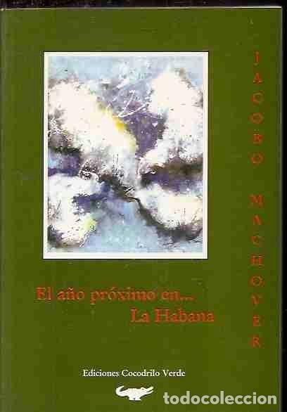 Libros: A&Ntilde;O PROXIMO EN... LA HABANA - EL - MACHOVER, JACOBO - Foto 4