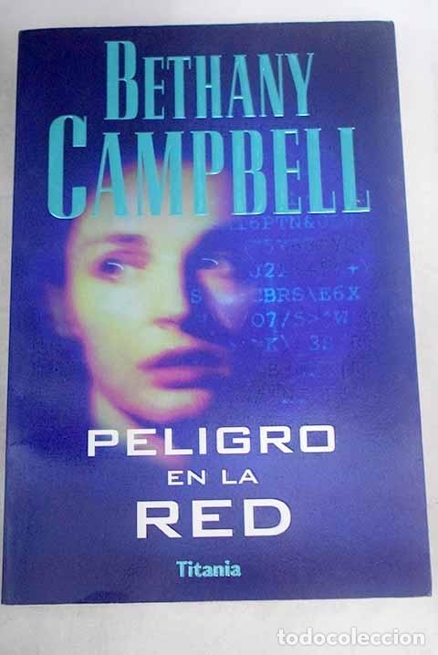Libros: Peligro en la red: Campbell, Bethany.- Campbell, Bethany - Foto 1