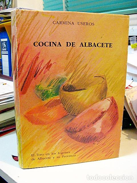Libros: USEROS, Carmina. - COCINA DE ALBACETE. M&aacute;s recetas de Albacete y su provincia + El toro en los fogon