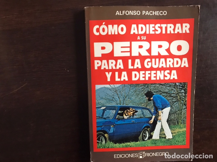 Libros: C&oacute;mo adiestrar a su perro para la guarde y la defensa. Alfonso Pacheco - Foto 1