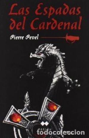 Libros: LAS ESPADAS DEL CARDENAL - Pevel,Pierre - Foto 1