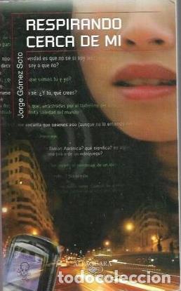 Libros: RESPIRANDO CERCA DE MI - JORGE GOMEZ SOTO - Foto 1