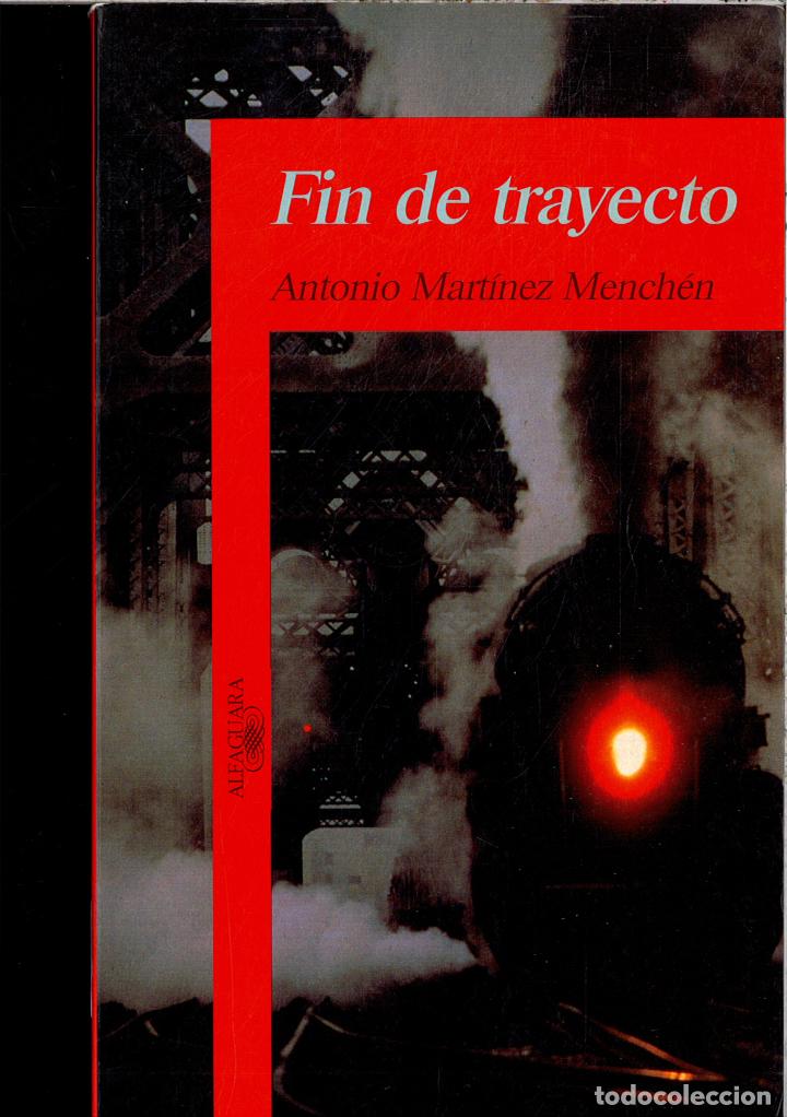 Libros: FIN DE TRAYECTO - ANTONIO MARTINEZ MENCHEN - Foto 1