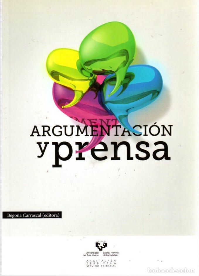 Libros: Argumentaci&oacute;n y prensa - Carrascal Platas, Bego&ntilde;a - Foto 1