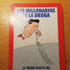 Libros: LOS MILLONARIOS DE LA DROGA. LA TRAMA OCULTA DEL NARCOTRÁFICO EN ESPAÑA (TRIBUNA). Lote 188692777