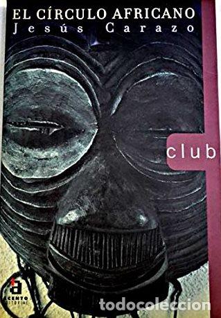 Libros: EL CIRCULO AFRICANO - JESUS CARAZO - Foto 1