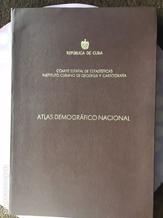 Libros: Atlas Demogr&aacute;fico Nacional Rep&uacute;blica Cuba Comit&eacute; estatal de Estad&iacute;sticas Geodesia y Cartograf&iacute;a ASM