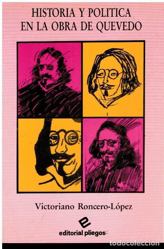 Libros: HISTORIA Y POL&Iacute;TICA EN LA OBRA DE QUEVEDO. 1&ordf; edici&oacute;n. Dedicado por el autor.