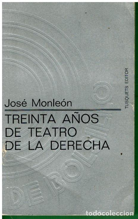 Libros: TREINTA A&Ntilde;OS DE TEATRO DE LA DERECHA. 1&ordf; edici&oacute;n. - Foto 1