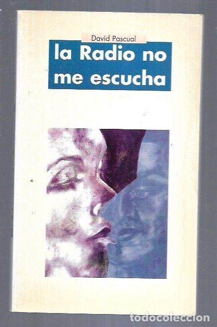 Libros: RADIO NO ME ESCUCHA - LA - PASCUAL, DAVID - Foto 3