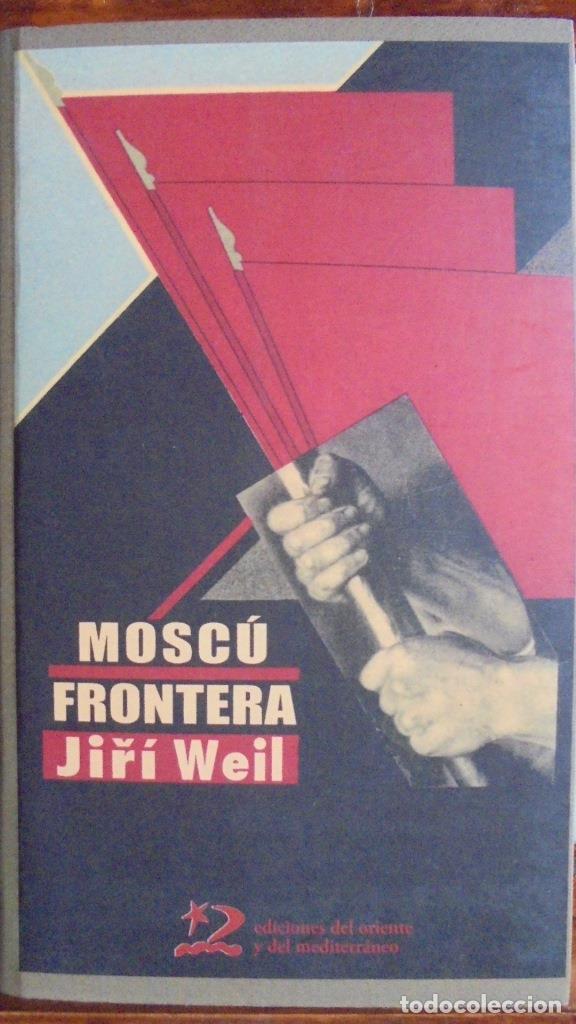 Libros: MOSC&Uacute; FRONTERA - JIR&Iacute; WEIL - Foto 1