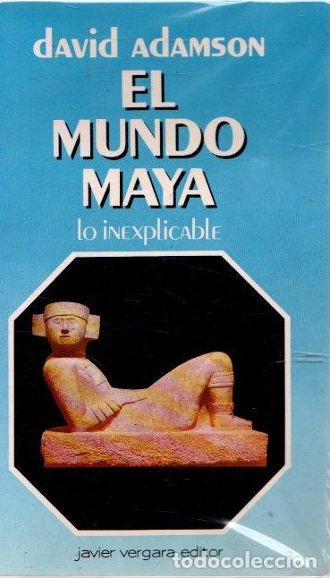 Libros: El mundo maya. Lo inexplicable - Adamson, David - Foto 1