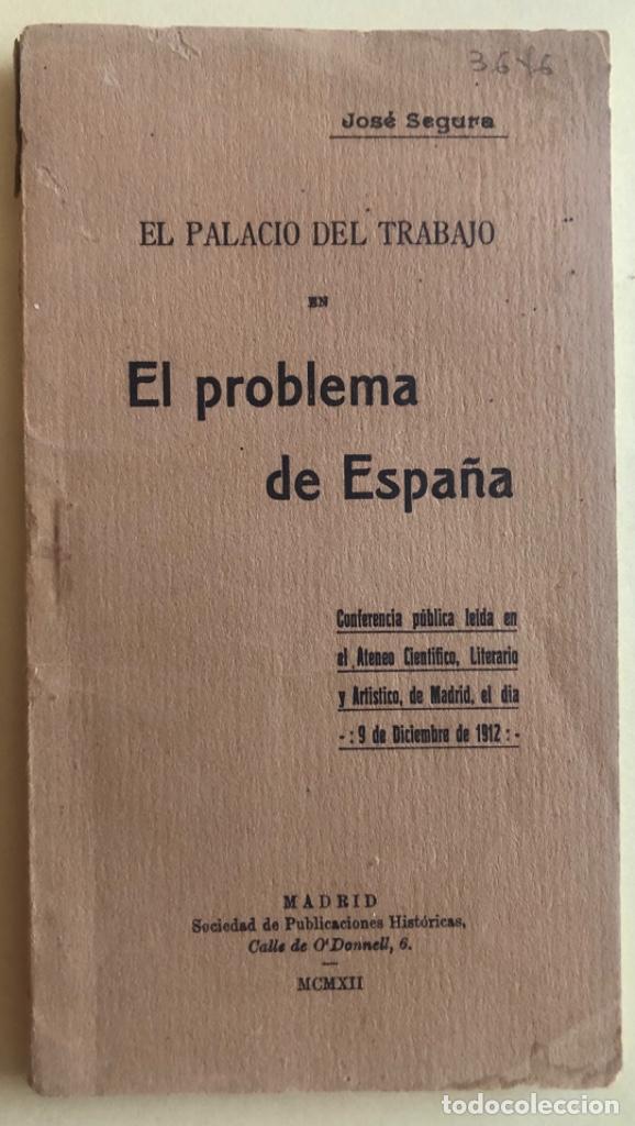 Libros: JOSE SEGURA- EL PALACIO DEL TRABAJO EN EL PROBLEMA DE ESPA&Ntilde;A- MADRID 1.912