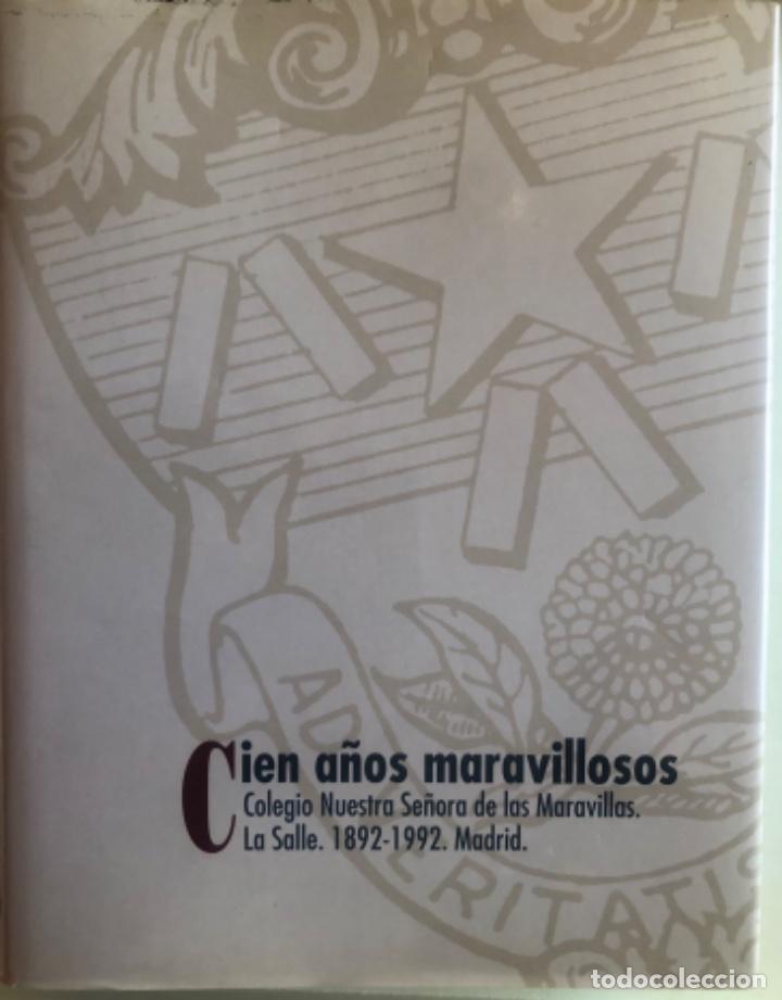 Libros: MADRID- COLEGIO NUESTRA SE&Ntilde;ORA DE LAS MARAVILLAS- CIEN A&Ntilde;OS MARAVILLOSOS - 1.994