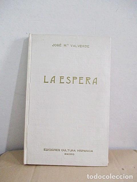 Libros: VALVERDE, JOS&Eacute; M&ordf;. - LA ESPERA. - Foto 1