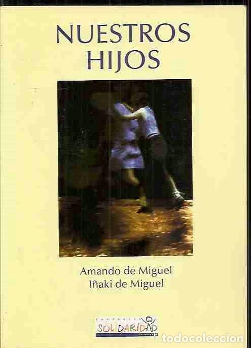 Libros: NUESTROS HIJOS - MIGUEL, AMANDO DE Y I&Ntilde;AKI DE MIGUEL - Foto 3