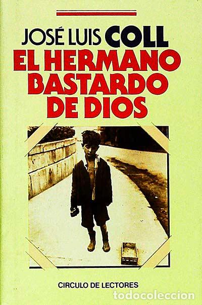 Libros: El hermano bastardo de Dios - Jos&eacute; luis Coll - Foto 1