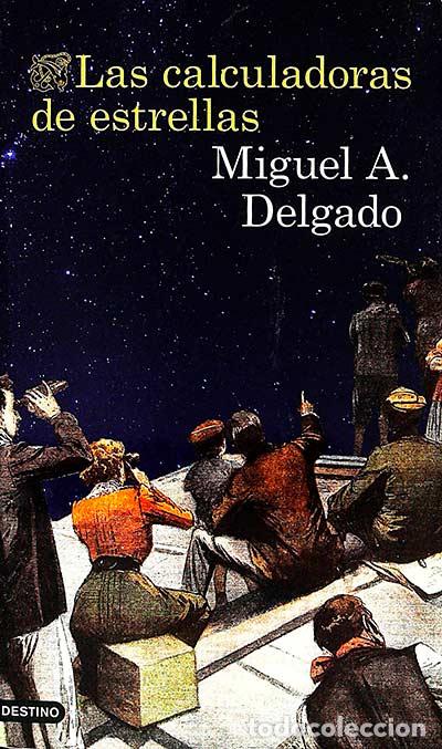 Libros: Las calculadoras de estrellas - Delgado, Miguel - Foto 1