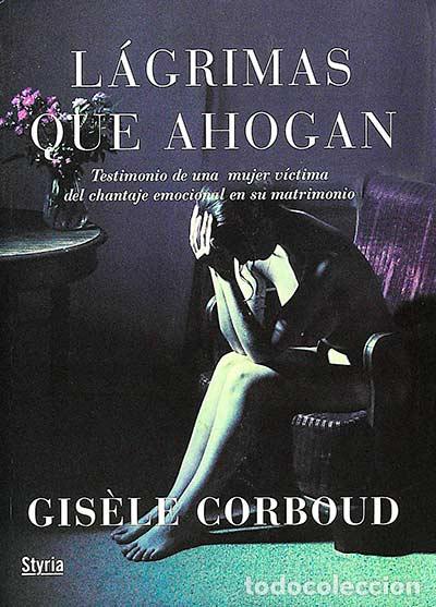 Libros: L&aacute;grimas que ahogan - Gis&egrave;le Corboud - Foto 1