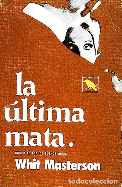 Libros: La &uacute;ltima mata - Whit Masterson - Foto 1