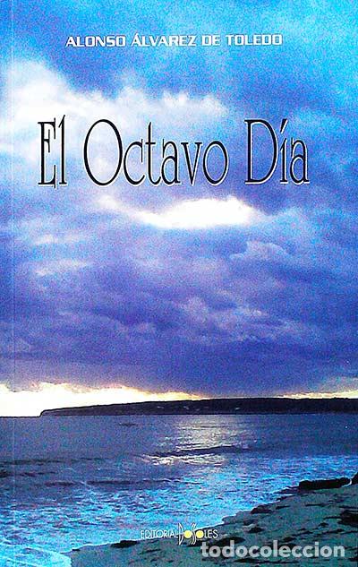 Libros: El octavo d&iacute;a - ALONSO &Aacute;LVAREZ DE TOLEDO - Foto 1