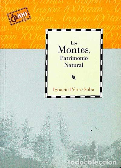 Libros: Los montes, Patrimonio Natural - Ignacio P&eacute;rez-Soba - Foto 1