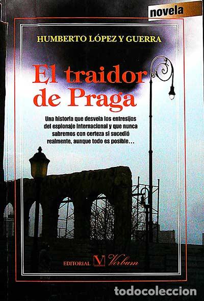 Libros: El traidor de Praga - Humberto L&oacute;pez y guerra - Foto 1