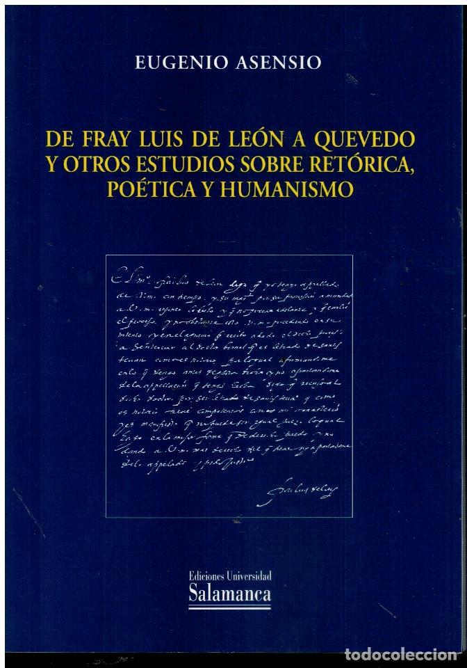 Libros: DE FRAY LUIS DE LE&Oacute;N A QUEVEDO Y OTROS ESTUDIOS SOBRE RET&Oacute;RICA, PO&Eacute;TICA Y HUMANISMO. Presentaci&oacute;n de