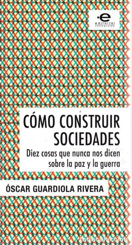 B&uuml;cher: C&oacute;mo construir sociedades. Diez cosas que nunca nos dicen sobre la paz y la guerra - Guardiola River