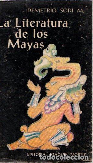 Libri di seconda mano: La literatura de loa Mayas - Sodi M., Demetrio