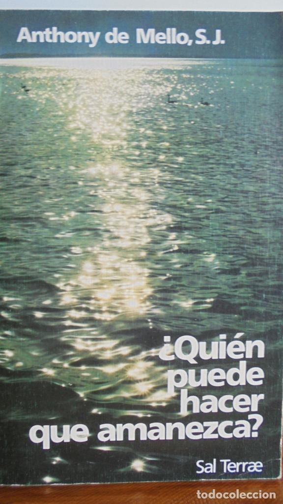 Libros: &iquest;QUI&Eacute;N PUEDE HACER QUE AMANEZCA? - ANTHONY DE MELLO, S.J. - Foto 1