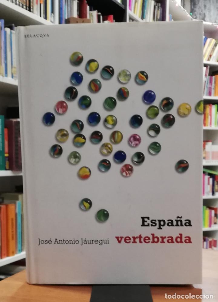 Libros: Espa&ntilde;a vertebrada - J&Aacute;UREGUI, JOSE ANTONIO - Foto 1