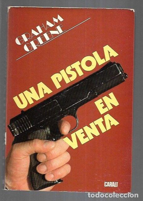 Libros: PISTOLA EN VENTA - UNA - GREENE, GRAHAM - Foto 2