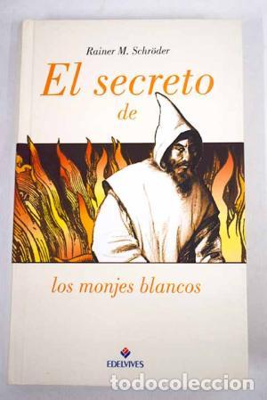 Libros: EL SECRETO DE LOS MONJES BLANCOS - Schroder,Rainer M. - Foto 1
